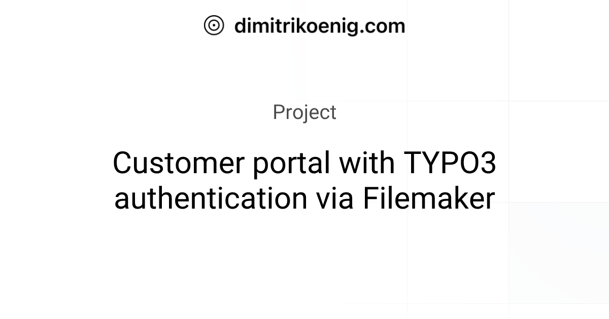 Customer portal with TYPO3 authentication via Filemaker | Dimitri König